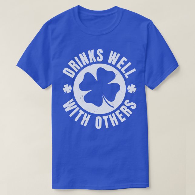 Drinks well with Others St Patricks Day Funny St P T-Shirt (Design Front)