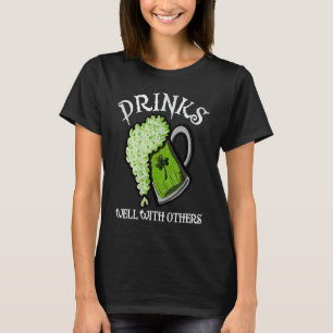 Drinks Well With Others St Patricks Day Men Women T-Shirt