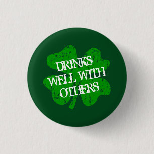 DRINKS WELL WITH OTHERS St Patricks Day Pin Button