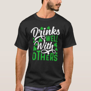 Drinks Well With Others  St Patricks Day Shamrock T-Shirt