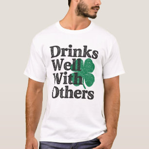 Drinks Well With Others St Patricks Day T-Shirt