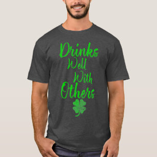 Drinks Well With Others St Patricks Day T-Shirt