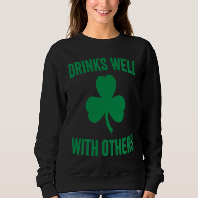 Drinks Well With Others  St Patrick's Drinking Bee Sweatshirt (Front)