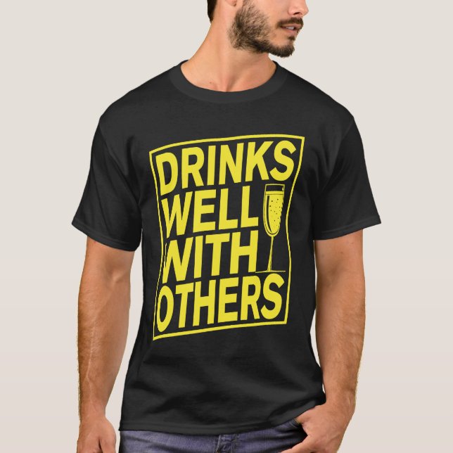 drinks well with others women drinks well with oth T-Shirt (Front)