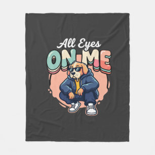 Drip Dog All Eyes On Me Fleece Blanket