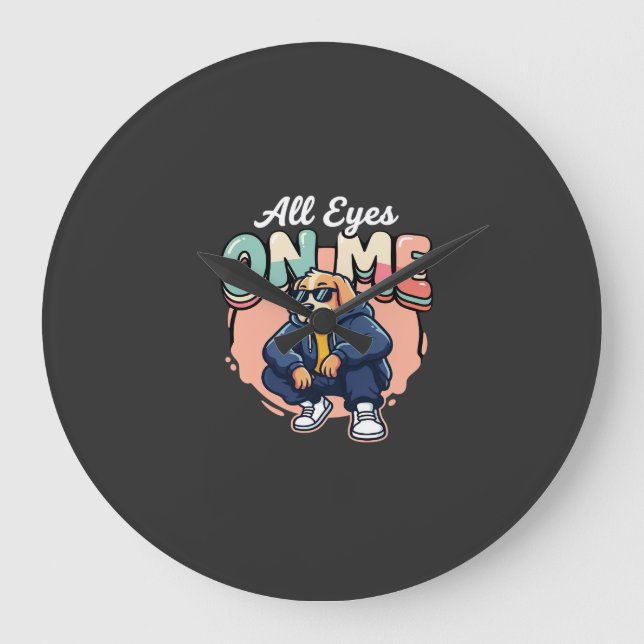 Drip Dog All Eyes On Me Large Clock (Front)