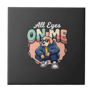 Drip Dog All Eyes On Me Tile