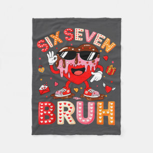 Drip Heart 67 Valentine Bruh Six Seven Meme 6 7 Ki Fleece Blanket