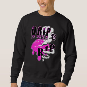 Drip & Rip Vaping Lips & Vapour Rings For Nicotin Sweatshirt