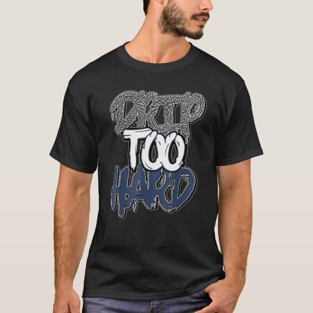 Drip Too Hard Retro Georgetown 3s T-Shirt (Front)