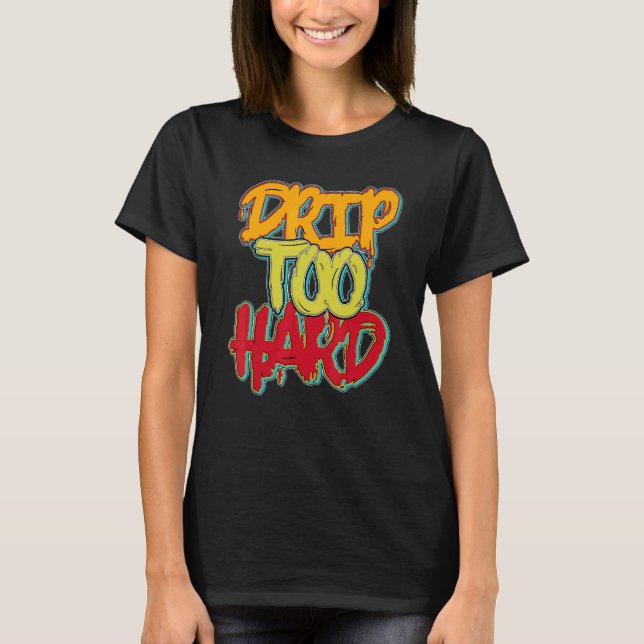 Drip Too Hard SB Dunk FroSkate Matching T-Shirt (Front)