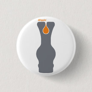 Drippin' 3 Cm Round Badge