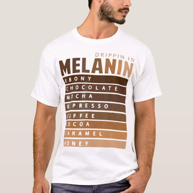 Drippin In Melanin African American Queen King Bla T-Shirt (Front)