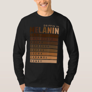 Drippin In Melanin African American Queen King Bla T-Shirt
