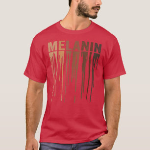 Drippin Melanin for Women Pride - Gifts Black Hist T-Shirt