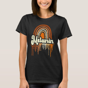 Drippin Melanin Rainbow Black History Month BLM Pr T-Shirt