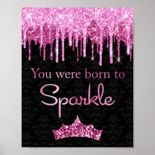 Dripping Glitter Pink Black Born to Sparkle Poster