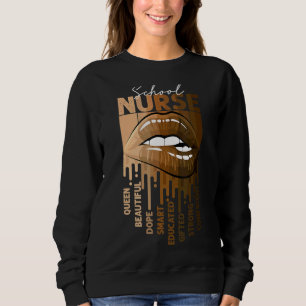 Dripping Lips Afro Black School Nurse Queen Nurses Sweatshirt