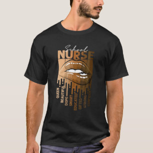 Dripping Lips Afro Black School Nurse Queen Nurses T-Shirt