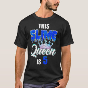 Dripping Slime Queen 5th Birthday Party Five Years T-Shirt