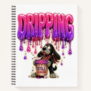 Dripping Still Melting Funny Burnout Notebook