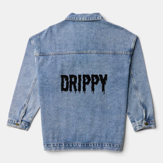 Drippy Black Drip Drippin Letters Streetwear  Denim Jacket (Back)
