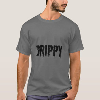 Drippy Black Drip Drippin Letters Streetwear  T-Shirt