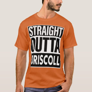 Driscoll Name Straight Outta Driscoll T-Shirt