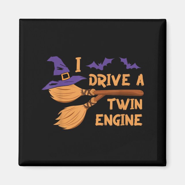 Drive A Twin Engine Witches Broom Funny Halloween Magnet (Front)
