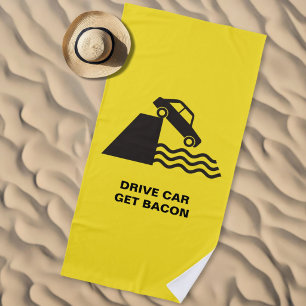 Drive Car - Get Bacon Beach Towel