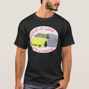Drive it Like it's a Rental T-Shirt