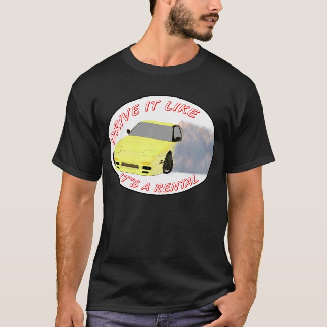 Drive it Like it's a Rental T-Shirt (Front)