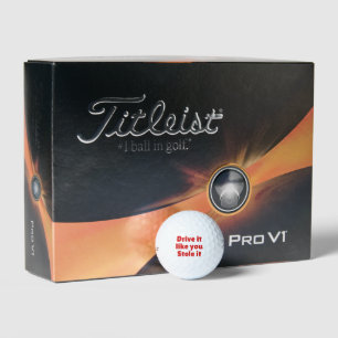 Drive it like you Stole it Golf Balls