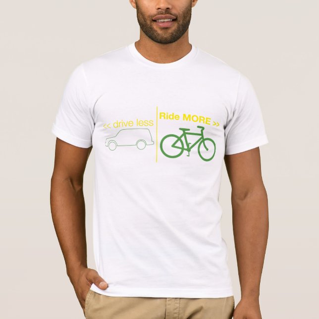 drive less Ride MORE T-Shirt (Front)