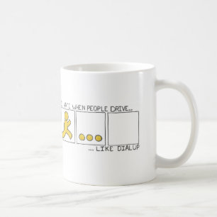 Drive like Dialup Coffee Mug