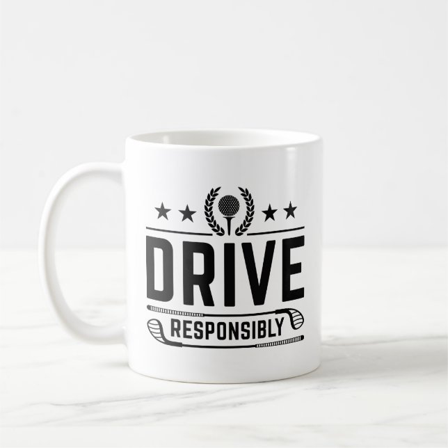 Drive Responsibly Coffee Mug (Left)