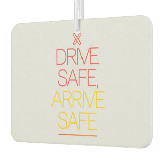 "Drive Safe, Arrive Safe" Inspiring Car Air Freshener