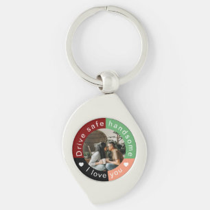 Drive Safe Handsome Custom Photo Valentine's Day Key Ring