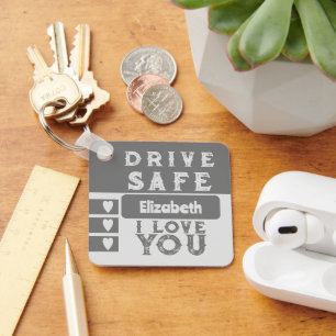 Drive safe I love you add name photo grey Key Ring