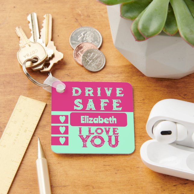 Drive safe I love you add name photo pink green Key Ring (Desk)
