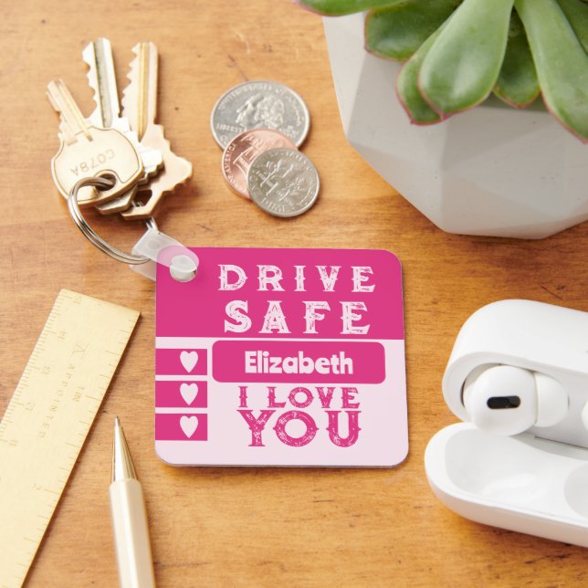 Drive safe I love you add name photo pink Key Ring (Desk)