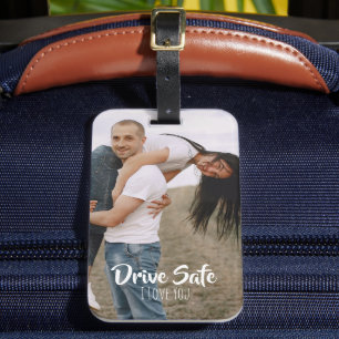 Drive Safe I Love You Custom Gifts For Couples  Luggage Tag