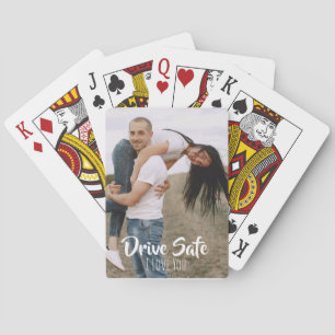 Drive Safe I Love You Custom Gifts For Couples Playing Cards