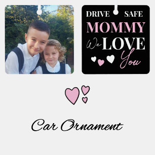 Drive Safe Mummy pink photo car ornament