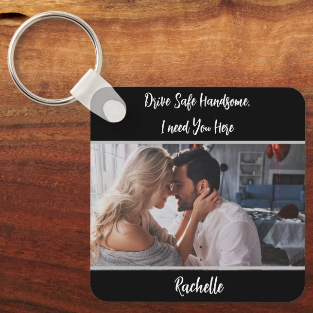 Drive Safe Photo Gift to Husband | Boyfriend Key Ring (Front)