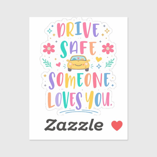 Drive safe someone loves you (Sheet)