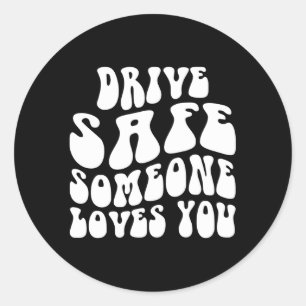 Drive Safe Someone Loves You Flower Aesthetic Classic Round Sticker