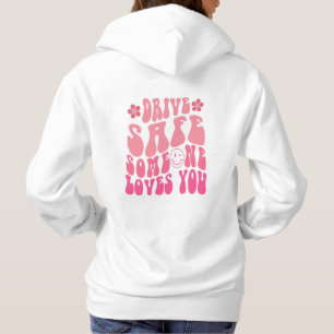 Drive Safe Someone Loves You Hoodie