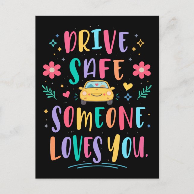 Drive safe someone loves you postcard (Front)