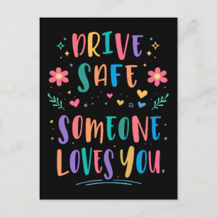 Drive safe someone loves you postcard